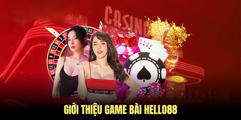 Game Bài Hello88 là nơi giải trí đang có lượng người tham gia lớn