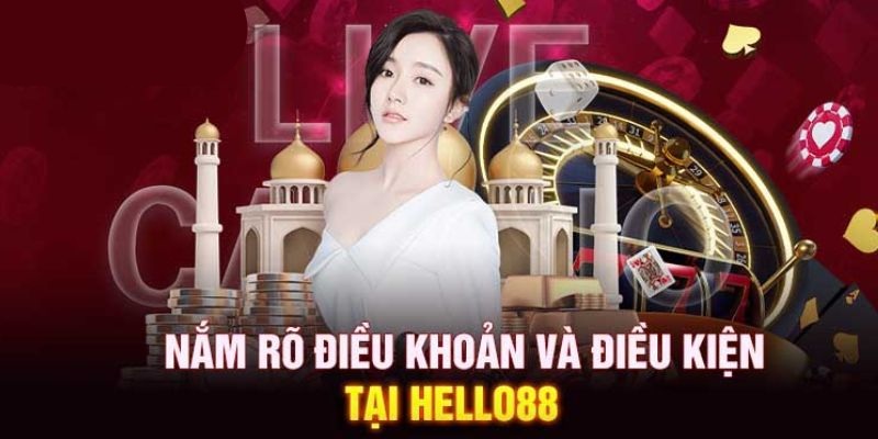 Giới thiệu đôi nét về điều khoản và điều kiện Hello88