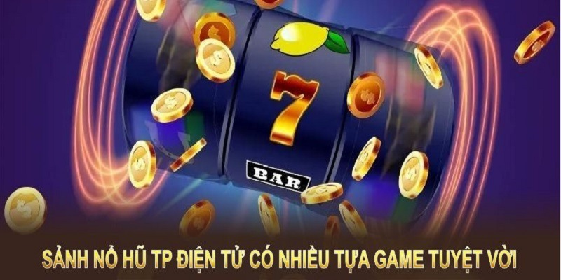 Trải nghiệm tuyệt vời tại sảnh nổ hũ TP Hello88