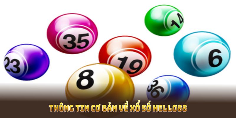 Thông tin cơ bản về xổ số Hello88 mà game thủ muốn khám phá