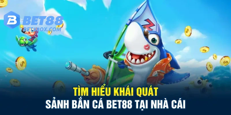 Giới thiệu bắn cá bet88